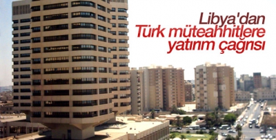 Türk müteahhitlerin Libya'dan alacaklarını tahsil için 1 yıllık yol haritası